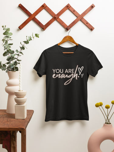 You Are Enough T-Shirt – Motivational Affirmation Tee | Self-Love Graphic Shirt for Women
